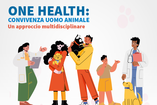  ONE HEALTH: CONVIVENZA UOMO ANIMALE. Un approccio multidisciplinare 